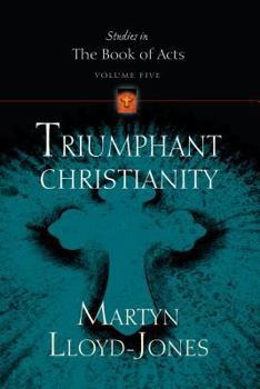 Triumphant Christianity - Book #5 of the Studies in the Book of Acts