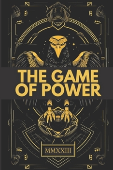 Paperback The Game of Power: Strategies for Dominating in Life and Business Book