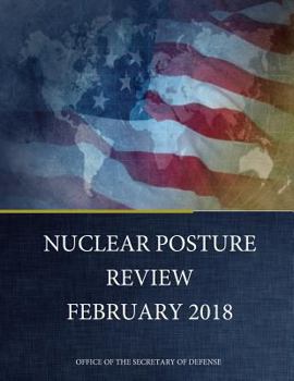 Paperback NUCLEAR POSTURE REVIEW February 2018 Book