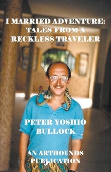 Paperback I Married Adventure: Tales From a Reckless Traveler Book