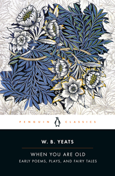 Paperback When You Are Old: Early Poems, Plays, and Fairy Tales Book