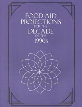 Paperback Food Aid Projections for the Decade of the 1990s Book