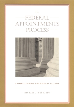 Paperback The Federal Appointments Process: A Constitutional and Historical Analysis Book