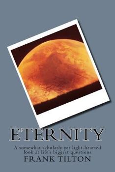 Paperback Eternity: A Curiosity-driven Exploration into Eternity and Creation Book