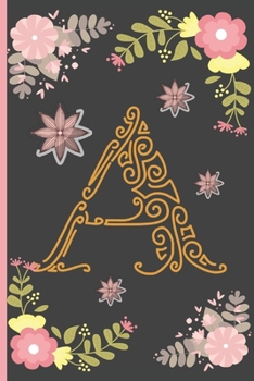 Paperback A: Cute Floral Personalized Alphabet Lined Notebook To Write In Book