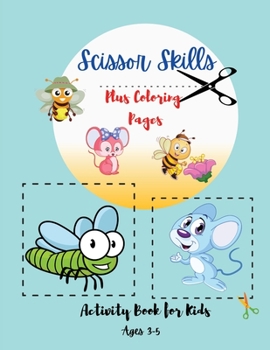 Scissor Skills: Activity Book for Kids, Preschool Workbook Coloring And Cutting for Kids Ages 3-5.