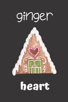 ginger heart: small lined Funny Gingerbread Notebook / Travel Journal to write in (6'' x 9'') 120 pages