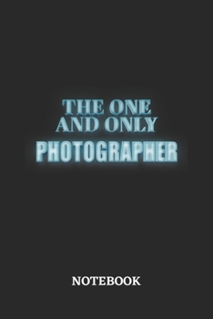 The One And Only Photographer Notebook: 6x9 inches - 110 dotgrid pages • Greatest Passionate working Job Journal • Gift, Present Idea