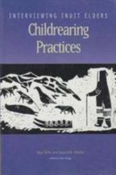 Paperback Childrearing Practices (Interviewing Inuit Elders) Book