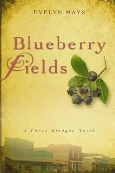 Paperback Blueberry Fields: A Three Bridges Novel Book