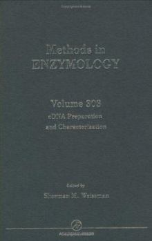 Methods in Enzymology, Volume 303: cDNA Preparation and Characterization