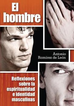 Paperback El Hombre: Reflexiones Sobre La Espiritualidad E Identidad Masculinas [Spanish] Book