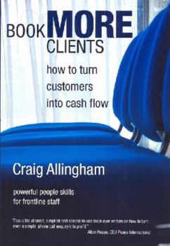 Paperback Book More Clients: How to Turn Customers into Cash Flow Book