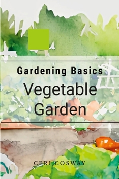 Paperback Gardening Basics: Vegetables: How to grow vegetables Book
