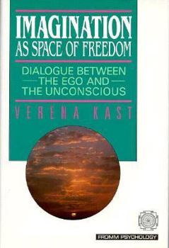 Hardcover Imagination as Space of Freedom: Dialogue Between the Ego and the Unconscious Book