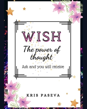 Paperback Wish: The power of thought - Ask and you will recieve Book