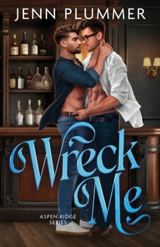 Wreck Me: Special Edition (Aspen Ridge Series: Special Edition)