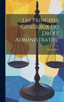 Hardcover Les Principes Généraux Du Droit Administratif... [French] Book