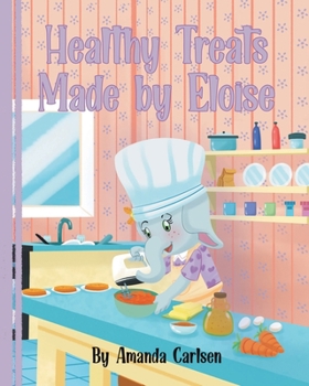 Paperback Healthy Treats Made by Eloise Book