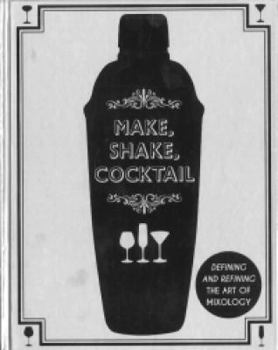 Make, Shake, Cocktails