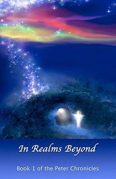 Paperback In Realms Beyond: Book One Of The Peter Chronicles Book