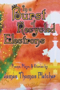 Paperback In a Burst of Recycled Electrons Book