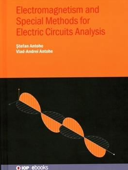Hardcover Electromagnetism and Special Methods for Electric Circuits Analysis Book