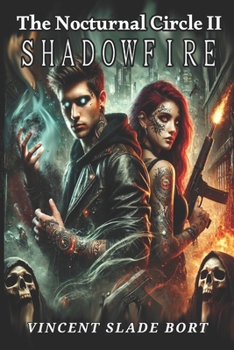 Paperback The Nocturnal Circle Pt 2 Shadowfire: A Brutal Urban Fantasy Where Magic and Crime Collide Book
