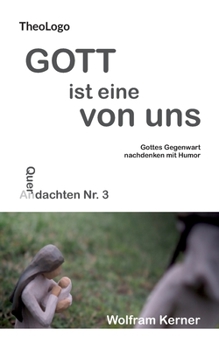 Paperback Gott ist eine von uns: Gottes Gegenwart nachdenken mit Humor [German] Book