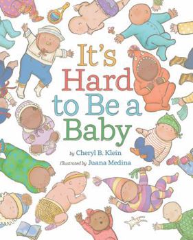 Hardcover It's Hard to Be a Baby: A Picture Book