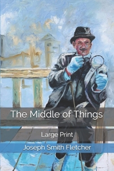 The Middle of Things: Large Print