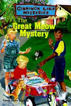 The Great Meow Mystery (Cinnamon Lake Mysteries, 3) - Book #3 of the Cinnamon Lake Mysteries