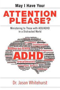 Paperback May I Have Your Attention Please?: Ministering to Those With Add/Adhd in a Distracted World Book