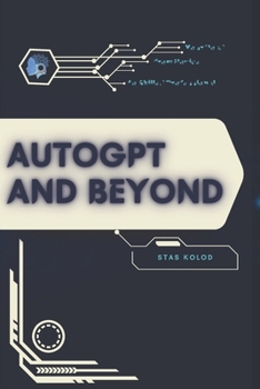 AutoGPT and Beyond: Your Road from Novice to Skilled Professional