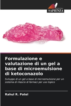 Paperback Formulazione e valutazione di un gel a base di microemulsione di ketoconazolo [Italian] Book