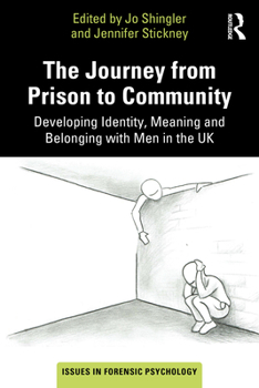 Paperback The Journey from Prison to Community: Developing Identity, Meaning and Belonging with Men in the UK Book