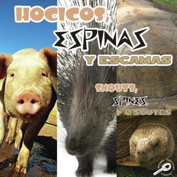 Library Binding Hocicos, Espinas Y Escamas: Snouts, Spines, and Scutes Book