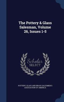 Hardcover The Pottery & Glass Salesman, Volume 26, Issues 1-5 Book