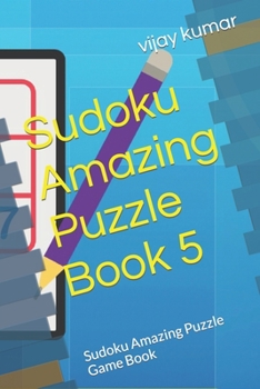 Paperback Sudoku Amazing Puzzle Book 5: Sudoku Amazing Puzzle Game Book