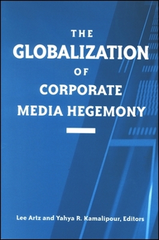 Paperback The Globalization of Corporate Media Hegemony Book