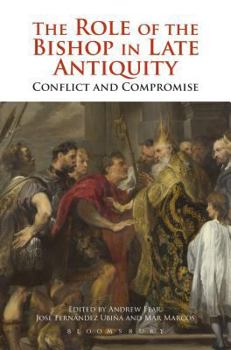 Paperback The Role of the Bishop in Late Antiquity: Conflict and Compromise Book