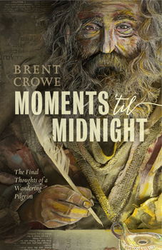 Paperback Moments 'til Midnight: The Final Thoughts of a Wandering Pilgrim Book
