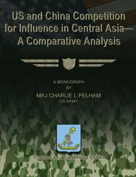 Paperback US and China Competition for Influence in Central Asia- A Comparative Analysis Book