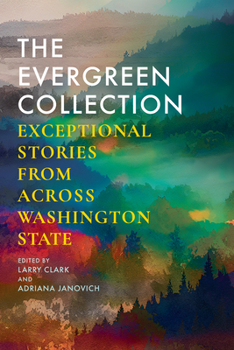 Paperback The Evergreen Collection: Exceptional Stories from Across Washington State Book