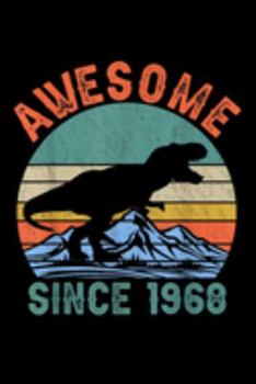 Awesome Since 1968: Awesome Since 1968 S Dinosaur 51St Bday 51 Yrs Old Gift Journal/Notebook Blank Lined Ruled 6X9 100 Pages