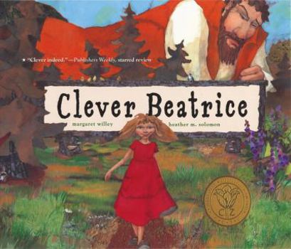 Clever Beatrice: An Upper Peninsula Conte - Book  of the Clever Beatrice