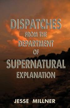 Paperback Dispatches from the Department of Supernatural Explanation Book