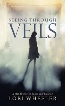 Paperback Seeing through Veils: A Handbook for Peace and Balance Book