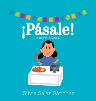 Hardcover ¡Pásale!: A Day with Abuela Book