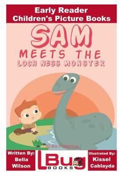 Paperback Sam Meets the Loch Ness Monster - Early Reader - Children's Picture Books Book